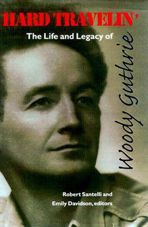 Hard Travelin': The Life & Legacy of Woody Guthrie, 1999