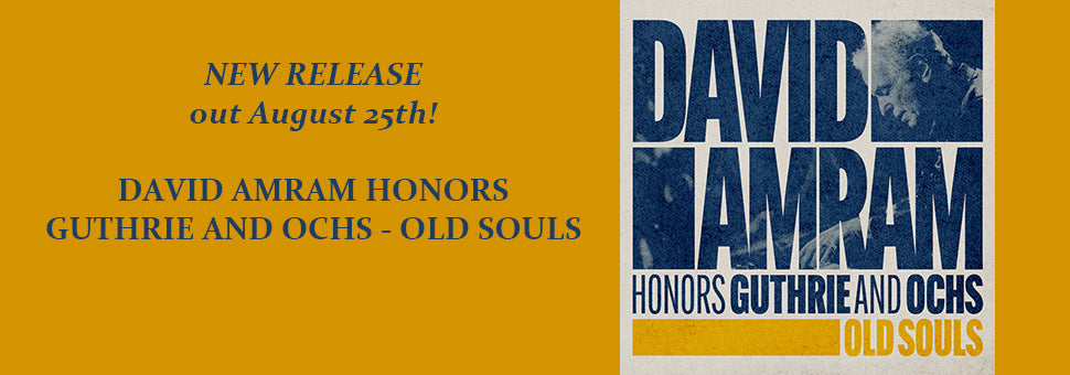 New Release - David Amram Honors Guthrie and Ochs - Old Souls