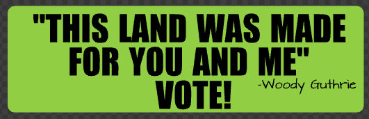 This Land Is Your Land. VOTE - 3" x 10" car magnet