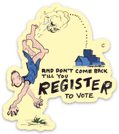 And Don't Come Back Until You Register To Vote sticker set