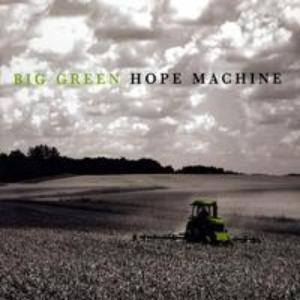 Big Green ~ Hope Machine / Includes: "Pastures of Plenty", "I've Got To Know", & "Deportee"