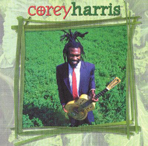 Greens From The Garden ~ Corey Harris / Includes: "Teabag Blues"