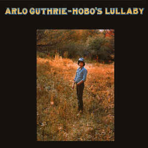 Hobo's Lullaby ~ Arlo Guthrie / Includes: "1913 Massacre"