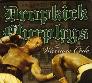The Warrior's Code ~ Dropkick Murphys / Includes: "I'm Shipping Up To Boston"